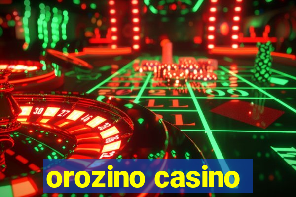 orozino casino